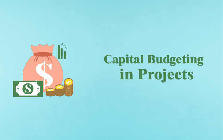 Capital Budgeting in Projects
