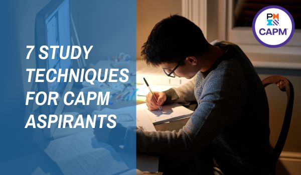 7 Study Techniques for CAPM Aspirants